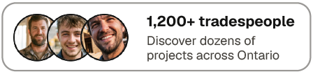 1,200+ tradespeople — discover dozens of projects across Ontario